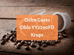 Notre avis sur la machine à café Dolce Gusto Oblo YY2290FD de Krups