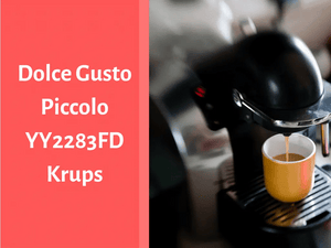 Notre avis sur la machine à café Dolce Gusto Piccolo YY2283FD de Krups