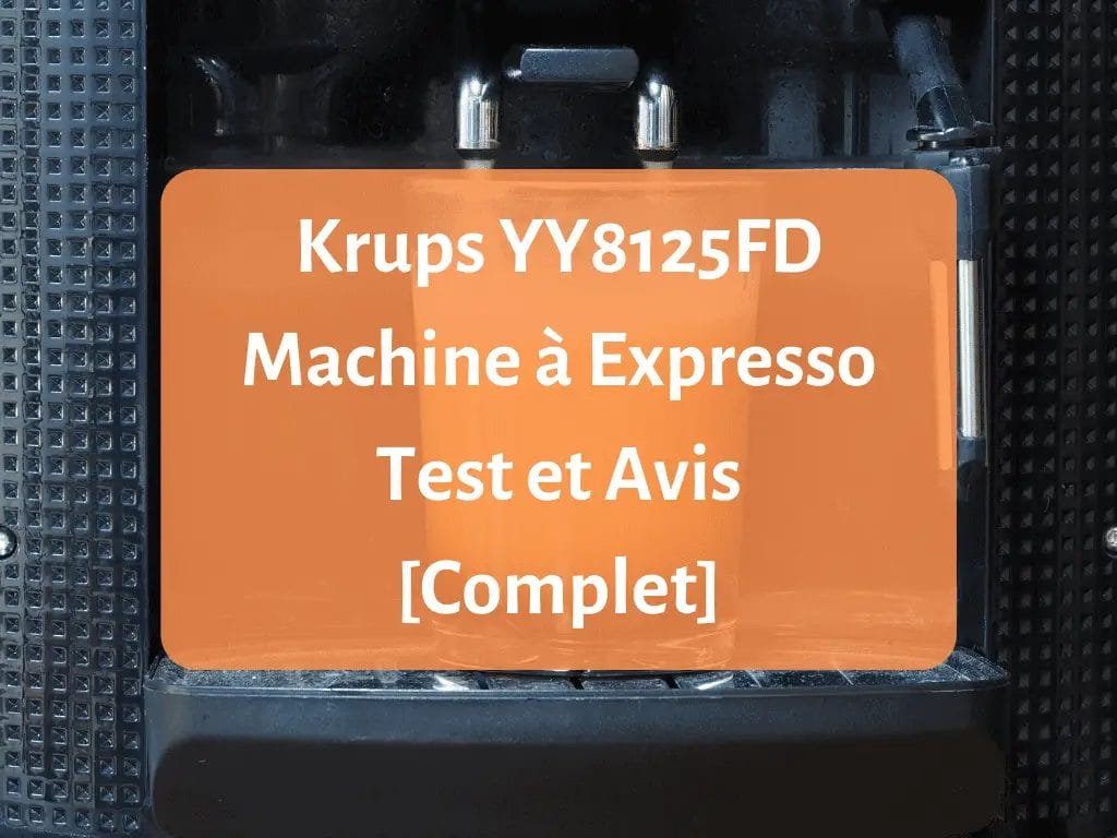 Notre avis sur la machine à expresso Krups YY8125FD