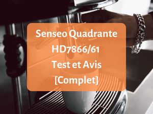 Notre avis sur la machine à café Senseo Quadrante HD7866-61