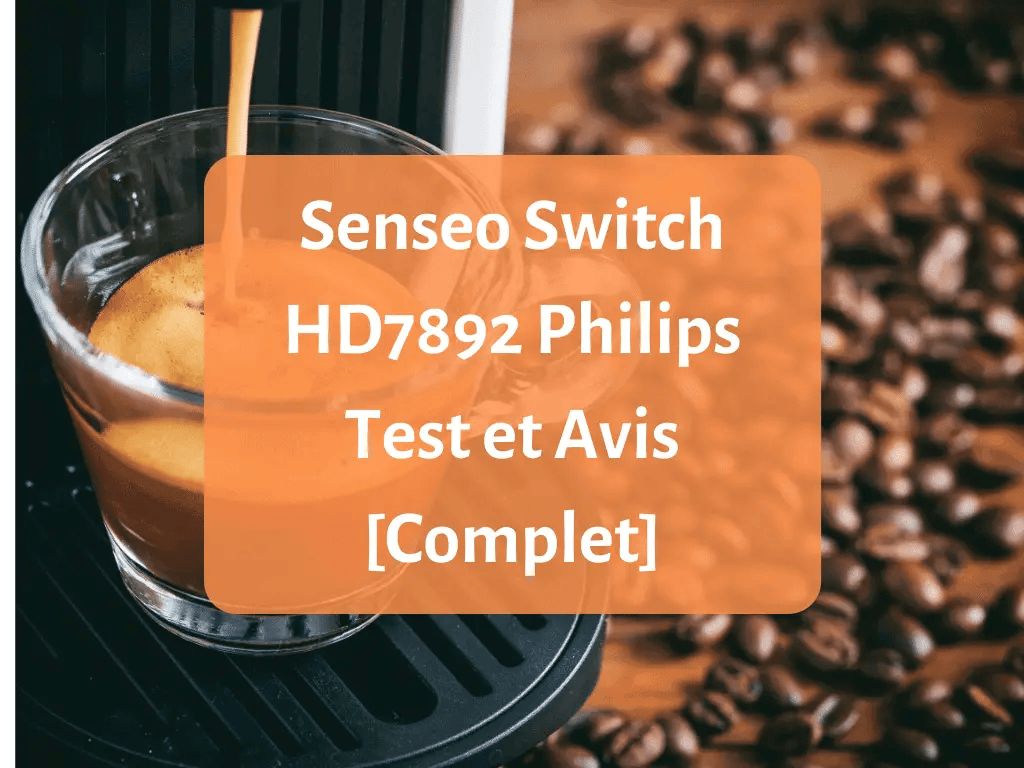 Notre avis sur la machine à café Senseo Switch HD7892 de Philips