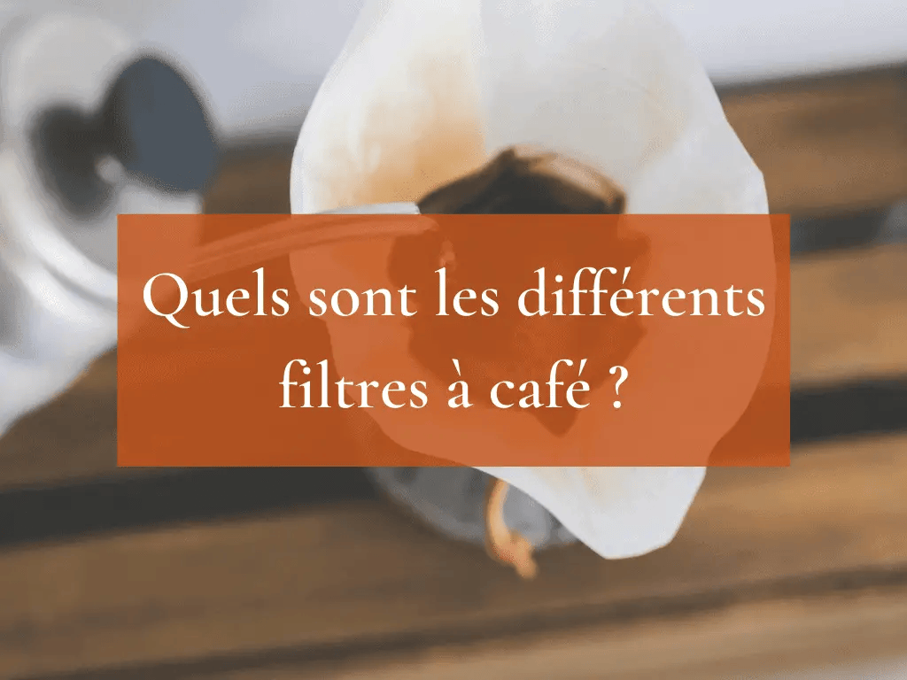 Quels sont les différents filtres à café ?