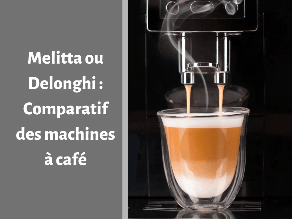 Où trouver les meilleures machines à café Delonghi et Melitta ?